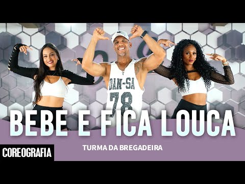 Bebe e Fica Louca - Turma da Bregadeira - Dan-Sa / Daniel Saboya (Coreografia)