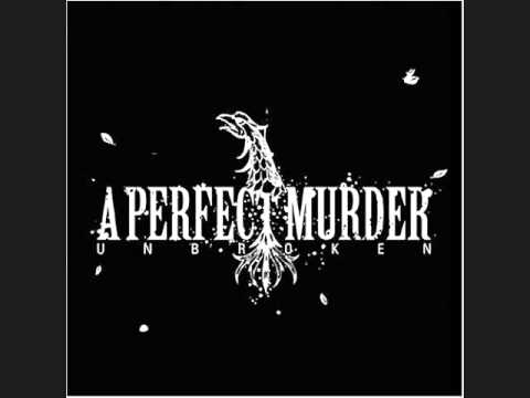 A PERFECT MURDER - UNBROKEN 2004 | full album