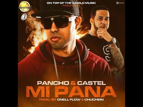 Pancho Y Castel - Mi Pana (Prod. by Onell Flow Y Chuchein)