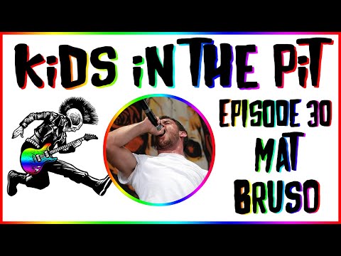 Mat Bruso - Bury Your Dead - Kids In the Pit Podcast Episode 30