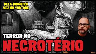 PROFISSIONAIS DE NECROPSIA CONTAM O QUE JÁ PRESENCIARAM TRABALHANDO SOZINHOS À NOITE EM NECROTÉRIOS