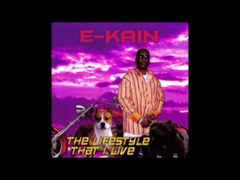 E-Kain: The Lifestyle That I Live