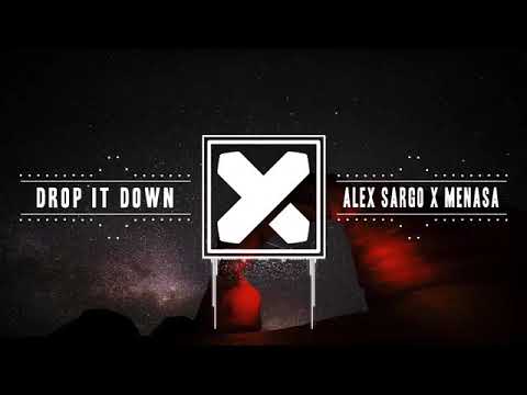 Alex Sargo x Menasa   Drop It Down360p