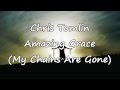 Chris Tomlin - Amazing Grace, My Chains Are ...
