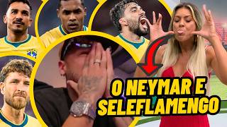 Neymar CONVOCADO e SELEFLA! Renata Fan ZOA ANTIS, REAÇÕES dos JOGADORES e TORCEDORES a CONVOCAÇÃO