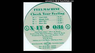 The Feelmachine - Check Your Feeling (Club Edit) 1997