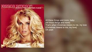 Jessica Simpson: What Christmas Means To Me (Lyrics)