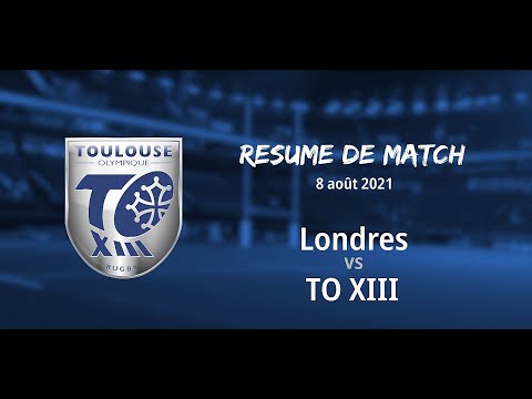 Résumé Londres v TO XIII - Round 16 Championship - 08.08.2021