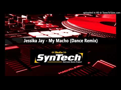 Jessika Jay - My Macho (Dance Remix)