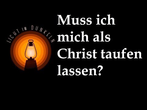 1. Muss ich mich als Christ taufen lassen?