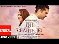 Dil Chahte Ho LYRICAL Jubin Nautiyal Mandy Takhar Payal Dev AM Turaz Navjit B Bhushan Kumar