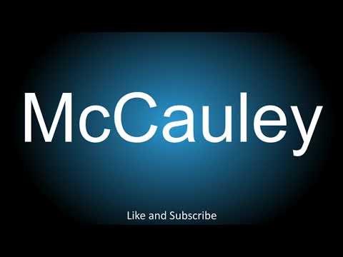 How to correctly pronounce - McCauley.