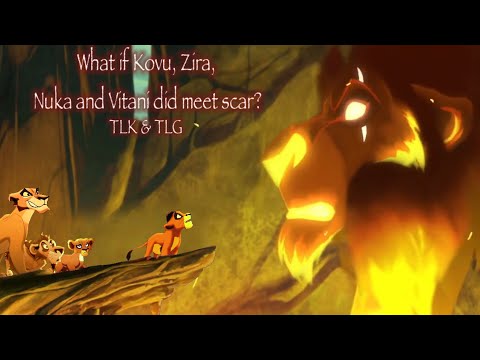 What If Kovu, Zira, Nuka And Vitani Did Meet Scar? [TLK&TLG AU]