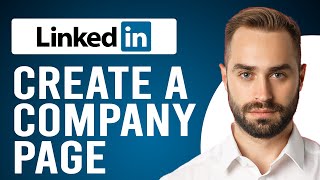 How to Make (Create) a Company Page on Linkedin (Step-by-Step Process)