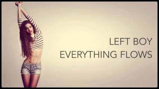 ▷ Left Boy - Everything Flows #ExtendedVersion