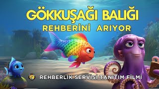 GÖKKUŞAĞI BALIĞI REHBERİNİ ARIYOR