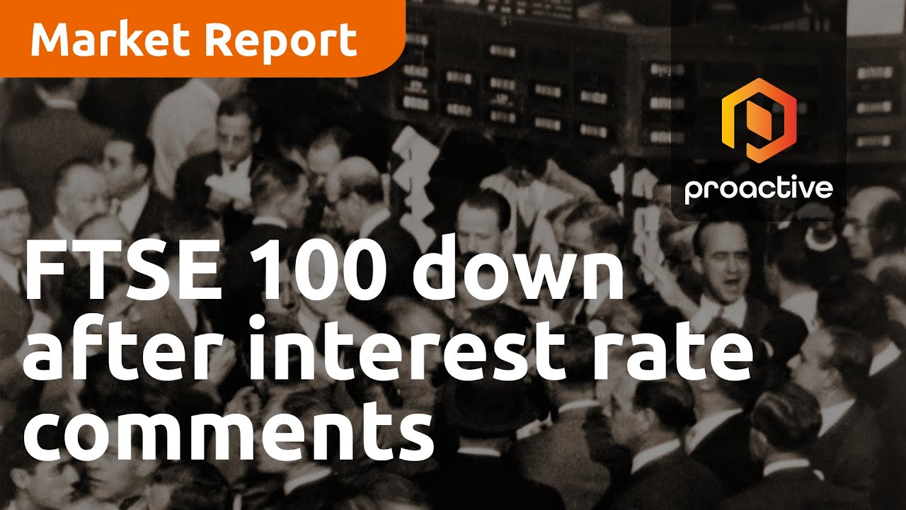 FTSE 100 down after interest rate comments - Market Report