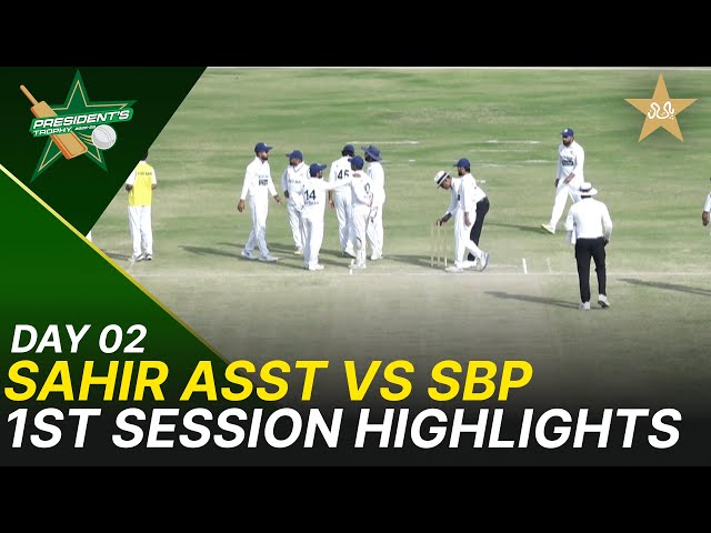 1st Session Highlights | Sahir Asst vs SBP | President Trophy | 2025-26 | Day 2 | PCB | M2Y1S