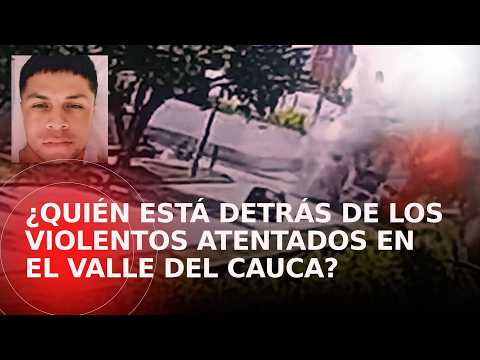 ¿Quién está detrás de los ataques con explosivos en el Valle del Cauca? Ya lo identificaron