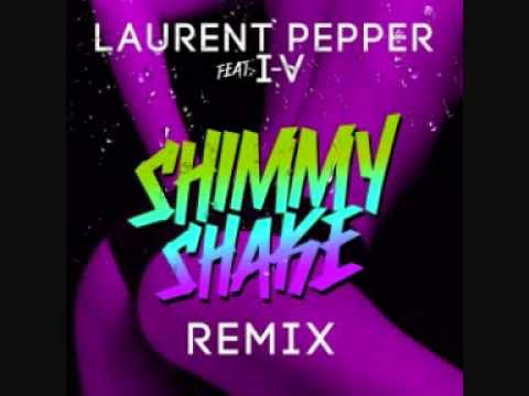 Laurent Pepper feat I V Shimmy shake Laurent Wolf Remix
