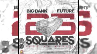 BIG BANK BLACK FT. FUTURE – 25 SQUARES