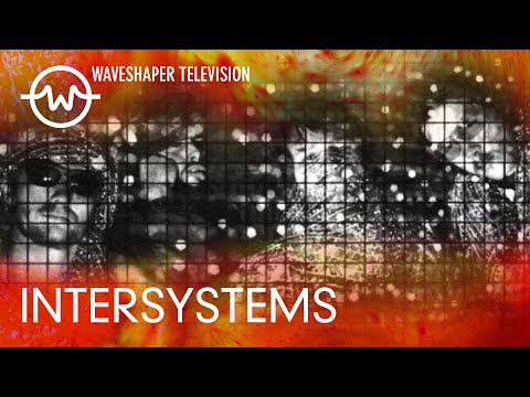 Intersystems - Waveshaper TV Ep.20