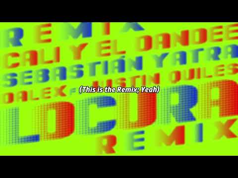 Cali y El Dandee, Sebastián Yatra & Dalex - Locura (Remix - Letra) feat. Justin Quiles