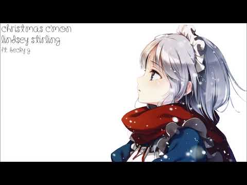 【Nightcore】Christmas C'mon ★ Lindsey Stirling ft. Becky G