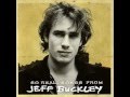 Jeff Buckley - Forget Her 