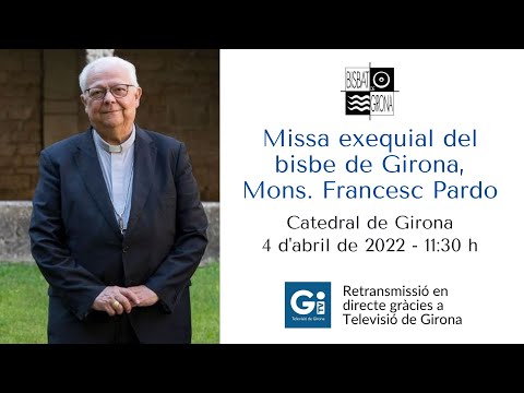 Missa exequial del bisbe de Girona, Mons. Francesc Pardo