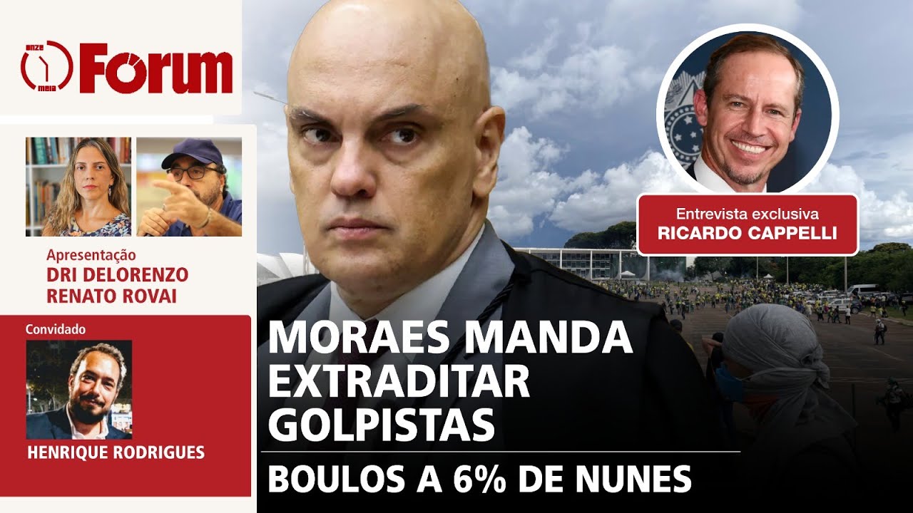 Moraes manda extraditar golpistas | Boulos perto de Nunes na Paraná Pesquisas | Lula e evangélicos