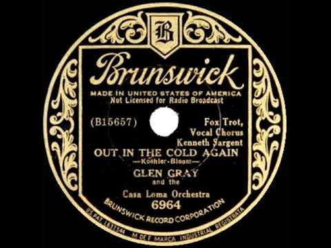 1934 HITS ARCHIVE: Out In The Cold Again - Glen Gray Casa Loma Orch. (Kenny Sargent, vocal)