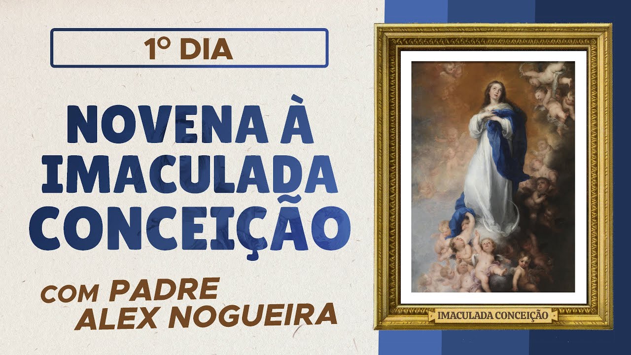1º dia - Novena a Imaculada Conceição de Maria