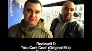 Rockwell D - 'You Cant Cool' (Original Mix)