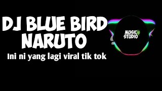 Download lagu DJ BLUE BIRD NARURO FH REMIX VIRAL ON TIK TOK... mp3