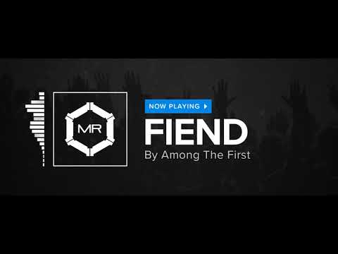 Among The First - Fiend [HD]