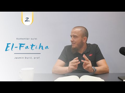 Komentar sure: El-Fatiha (2. Značenje i koristi Euze i Bismille) - Jasmin Durić, prof.