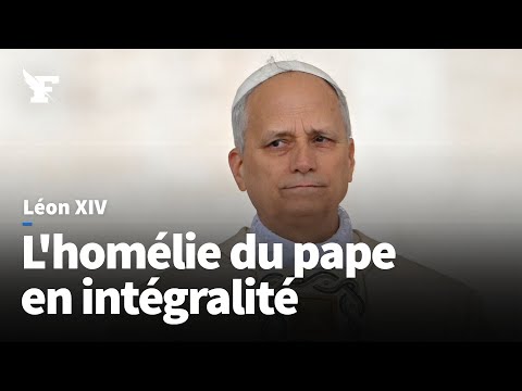 Vatican : retrouvez l'intégralité de l'homélie du pape Léon XIV lors de sa messe d'inauguration