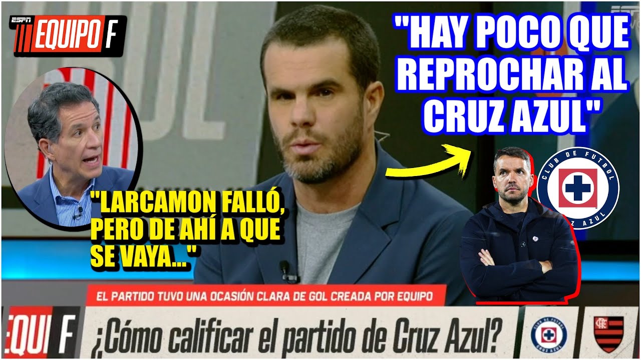 CRUZ AZUL SE VA DIGNAMENTE ELIMINADO vs Flamengo. Se prendió debate por LARCAMÓN y ALONSO | Equipo F