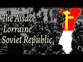 The Forgotten Alsace Lorraine Soviet Republic