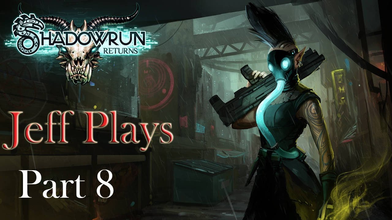 Shadowrun Returns - Looking for Trouble [08]