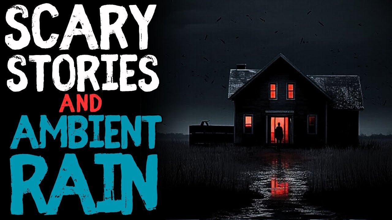 Scary True Stories Told In The Rain | 4 Hour Rain Video | (Scary Stories) | (Rain) | (Rain Sounds)