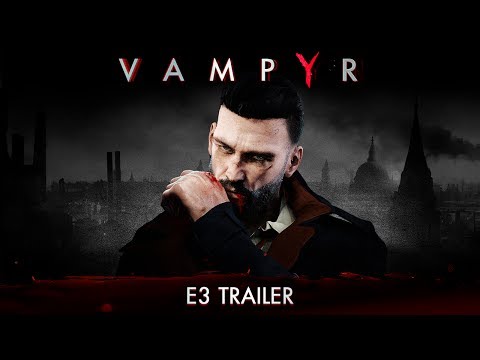 [E3 2017] Vampyr - E3 Trailer thumbnail