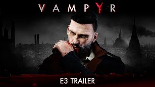 [E3 2017] Vampyr - E3 Trailer