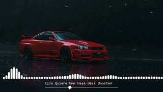 Ella-Quiere-Hmmm-Haaaa-(Bass-Boosted)