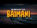 Sushant KC - Baimani ft. Swastima Khadka | Lyrical video