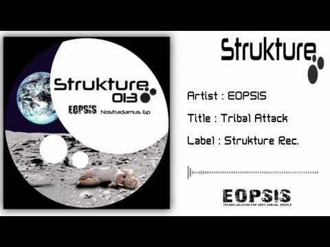 EOPSIS - Tribal Attack [STRUKTURE013 // OUT NOW]
