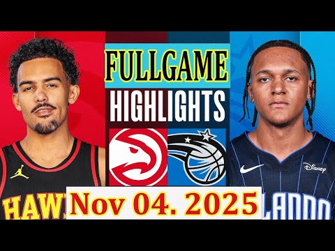 Atlanta Hawks vs Orlando Magic FULLGAME Qtr Nov 04. 2025 Highlights | NBA highlight