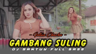 Download lagu Intan Chacha - Gambang Suling (DJ Santuy) |   mp3 Download lagu Intan Chacha - Gambang Suling (DJ Santuy) |   mp3