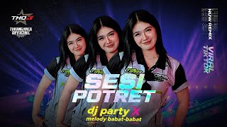 Download lagu DJ SESI POTRET PARTY ❌ MELODY BABAT II VIRAL TIKTOK TERBARU mp3